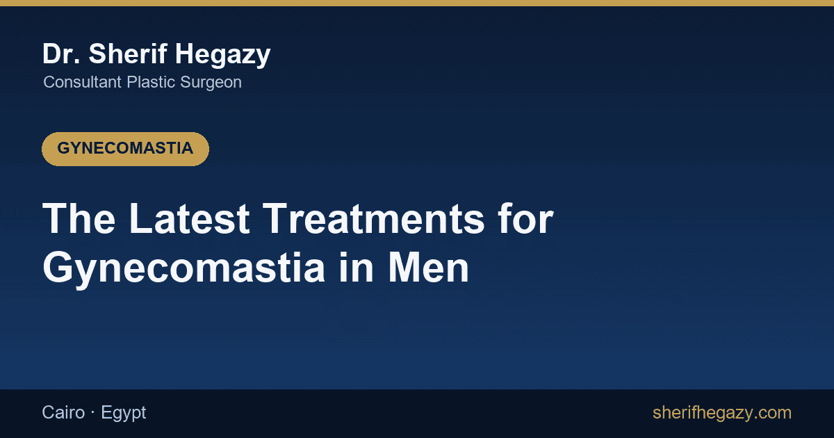 The Latest Treatments for Gynecomastia in Men