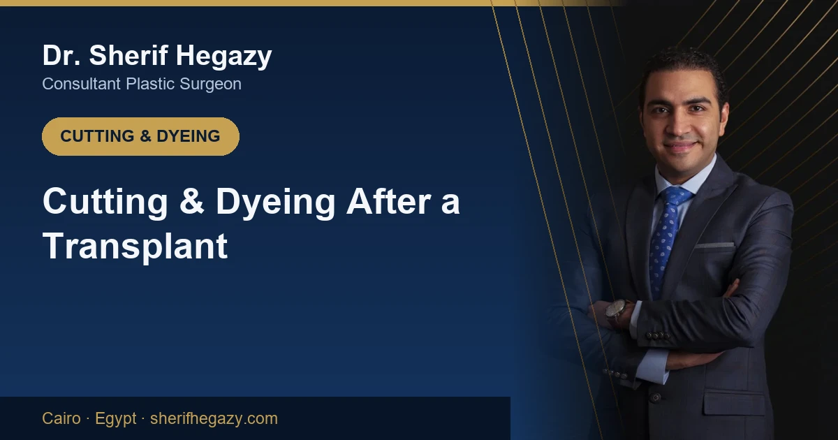 Cutting, Dyeing and Styling After a Hair Transplant